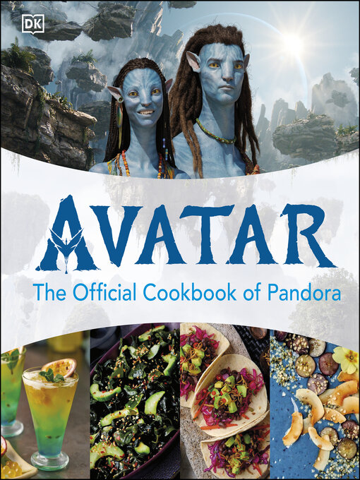 Title details for Avatar the Official Cookbook of Pandora by DK - Available